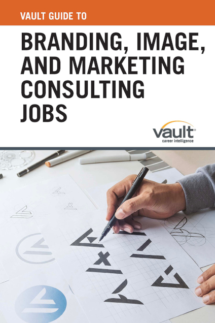 Vault Guide to Branding, Image, and Marketing Consulting Jobs
